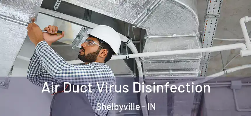  Air Duct Virus Disinfection Shelbyville - IN